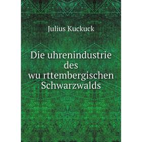 

Книга Die uhrenindustrie des württembergischen Schwarzwalds