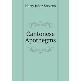 

Книга Cantonese Apothegms