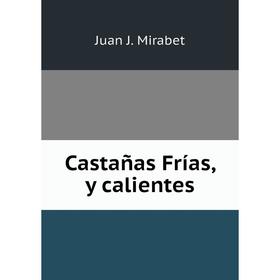 

Книга Castañas Frías, y calientes