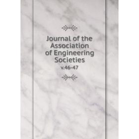 

Книга Journal of the Association of Engineering Societiesv. 46-47