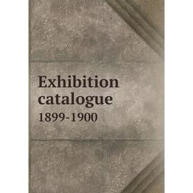 

Книга Exhibition catalogue 1899-1900