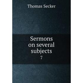 

Книга Sermons on several subjects 7