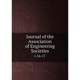 

Книга Journal of the Association of Engineering Societiesv. 16-17