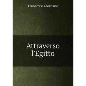 

Книга Attraverso l'Egitto