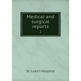 

Книга Medical and surgical reports 2