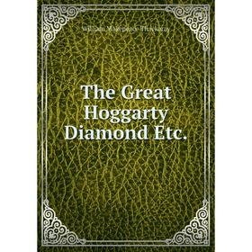 

Книга The Great Hoggarty Diamond Etc.