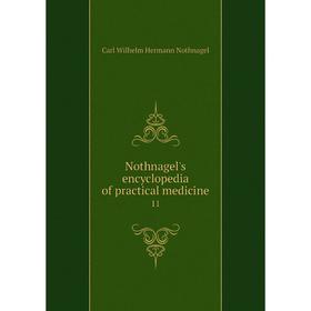 

Книга Nothnagel's encyclopedia of practical medicine 11
