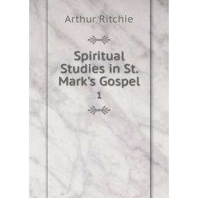 

Книга Spiritual Studies in St. Mark's Gospel 1
