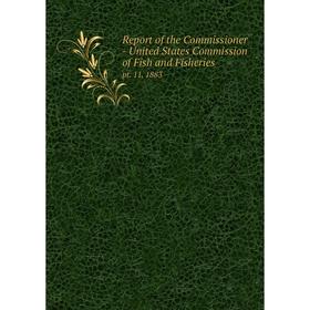 

Книга Report of the Commissioner - United States Commission of Fish and Fisheriespt. 11, 1883