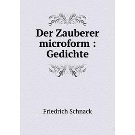 

Книга Der Zauberer microform: Gedichte