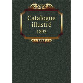 

Книга Catalogue illustré 1893