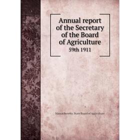 

Книга Annual report of the Secretary of the Board of Agriculture 59th 1911