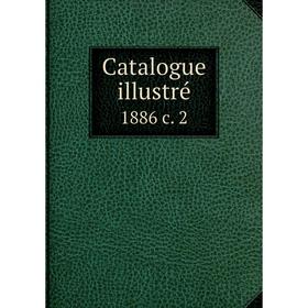 

Книга Catalogue illustré 1886 c. 2