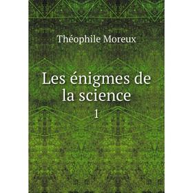 

Книга Les énigmes de la science1