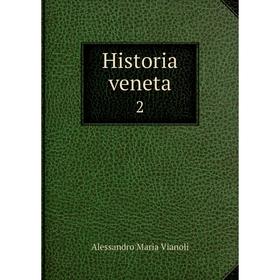 

Книга Historia veneta 2