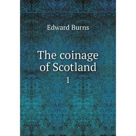 

Книга The coinage of Scotland 1