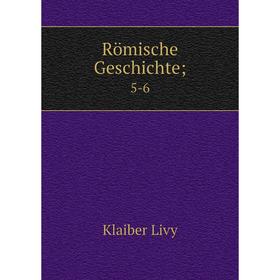 

Книга Römische Geschichte; 5-6