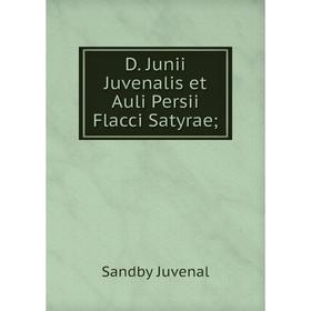 

Книга D. Junii Juvenalis et Auli Persii Flacci Satyrae