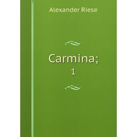 

Книга Carmina; 1