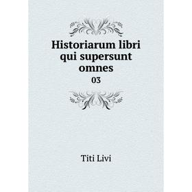 

Книга Historiarum libri qui supersunt omnes 03