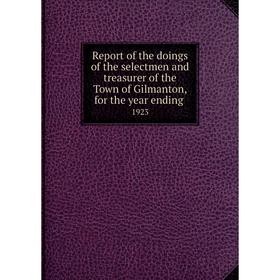 

Книга Report of the doings of the selectmen and treasurer of the Town of Gilmanton, for the year ending.1