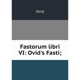 

Книга Fastorum libri VI: Ovid's Fasti
