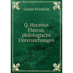 

Книга Q. Horatius Flaccus, philologische Untersuchungen