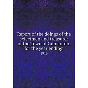 

Книга Report of the doings of the selectmen and treasurer of the Town of Gilmanton, for the year ending.1