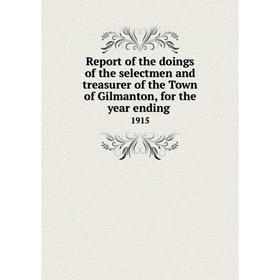 

Книга Report of the doings of the selectmen and treasurer of the Town of Gilmanton, for the year ending.1