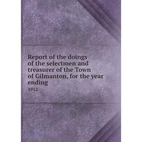 

Книга Report of the doings of the selectmen and treasurer of the Town of Gilmanton, for the year ending.1