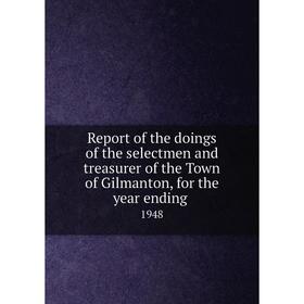 

Книга Report of the doings of the selectmen and treasurer of the Town of Gilmanton, for the year ending.1