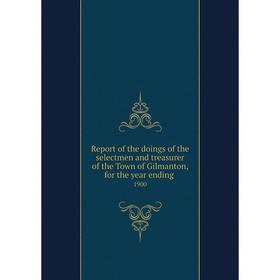 

Книга Report of the doings of the selectmen and treasurer of the Town of Gilmanton, for the year ending.1