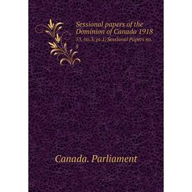 

Книга Sessional papers of the Dominion of Canada 191853, no.3, pt.1, Sessional Papers no. 8. Canada. Parl