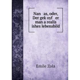 

Книга Nan as, oder, Der geḳoyf er man a realis ishes lebensbild