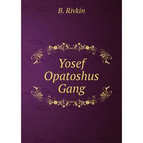 

Книга Yosef Opatoshus Gang