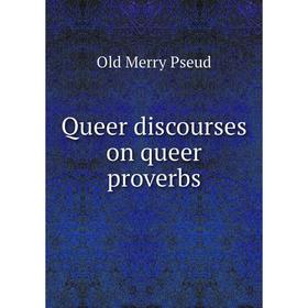 

Книга Queer discourses on queer proverbs