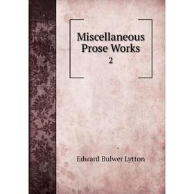 

Книга Miscellaneous Prose Works2