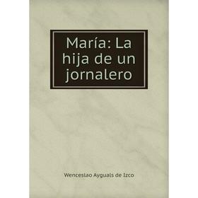 

Книга María: La hija de un jornalero