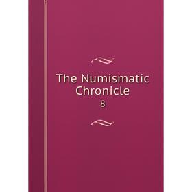 

Книга The Numismatic Chronicle 8
