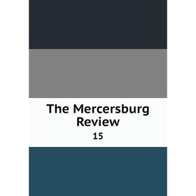 

Книга The Mercersburg Review 15