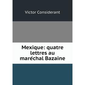

Книга Mexique: quatre lettres au maréchal Bazaine