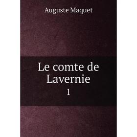 

Книга Le comte de Lavernie 1