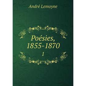 

Книга Poésies, 1855-1870 1