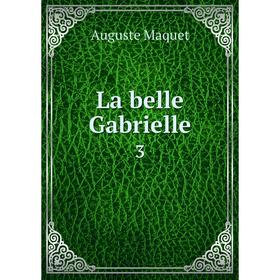 

Книга La belle Gabrielle3