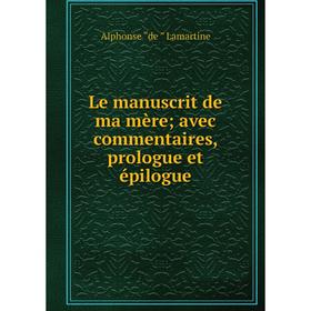 

Книга Le manuscrit de ma mère; avec commentaires, prologue et épilogue