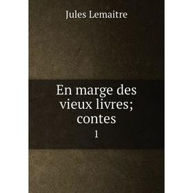 

Книга En marge des vieux livres; contes 1