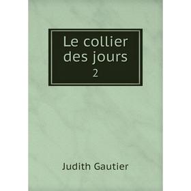 

Книга Le collier des jours 2