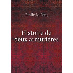 

Книга Histoire de deux armurières