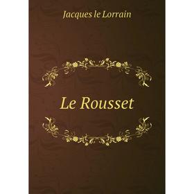 

Книга Le Rousset