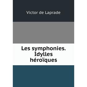 

Книга Les symphonies Idylles héroïques